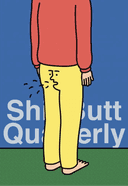 Shit Butt Quarterly