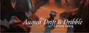 The Drift & Dribble Miscellany
