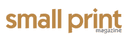 Small Print Magazine
