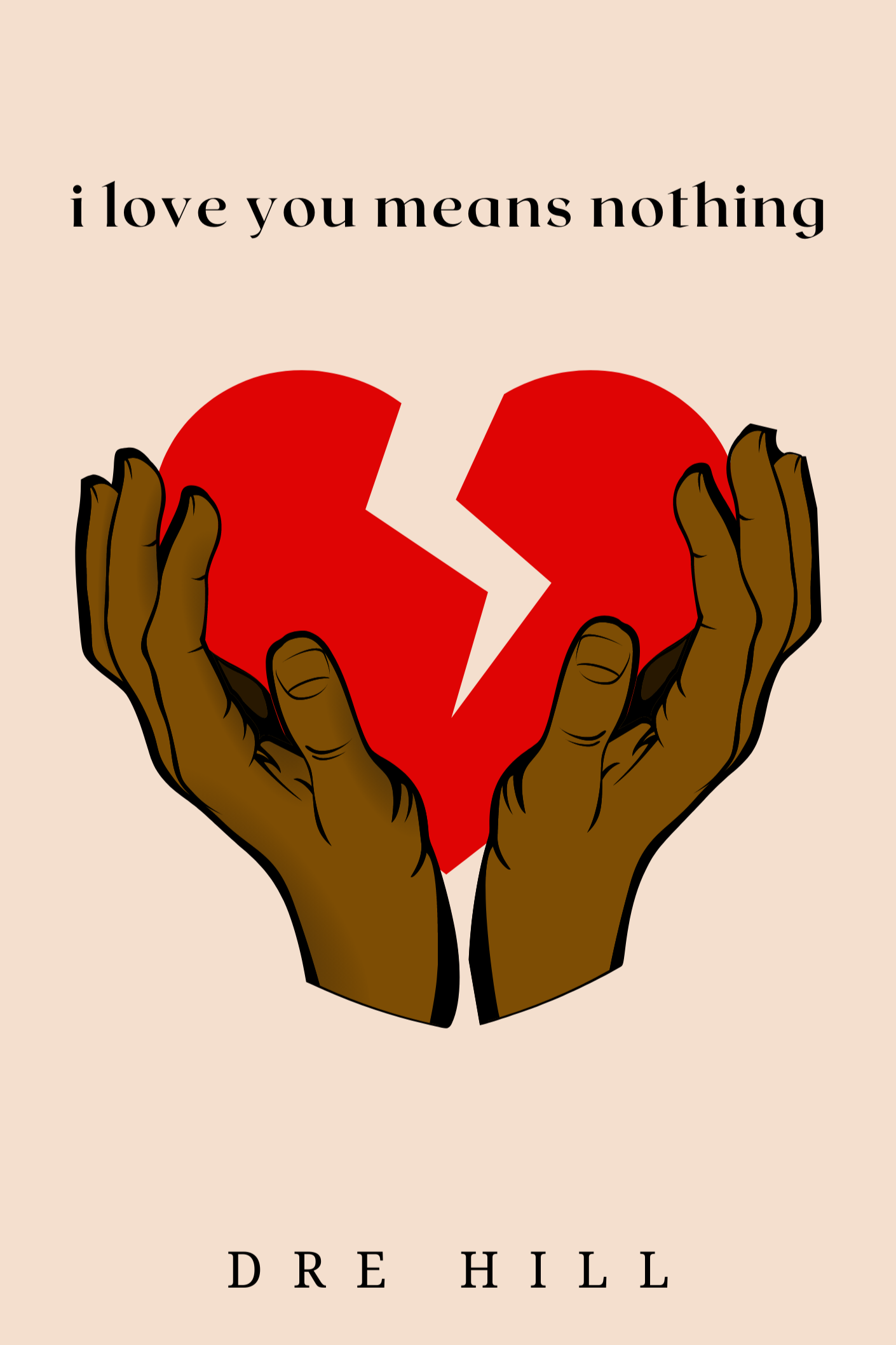 Book cover of i love you means nothing by Dre Hill