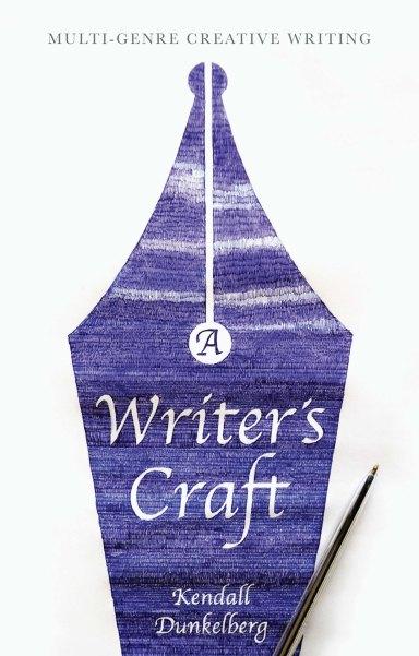 Book cover of A Writer's Craft by Kendall Dunkelberg
