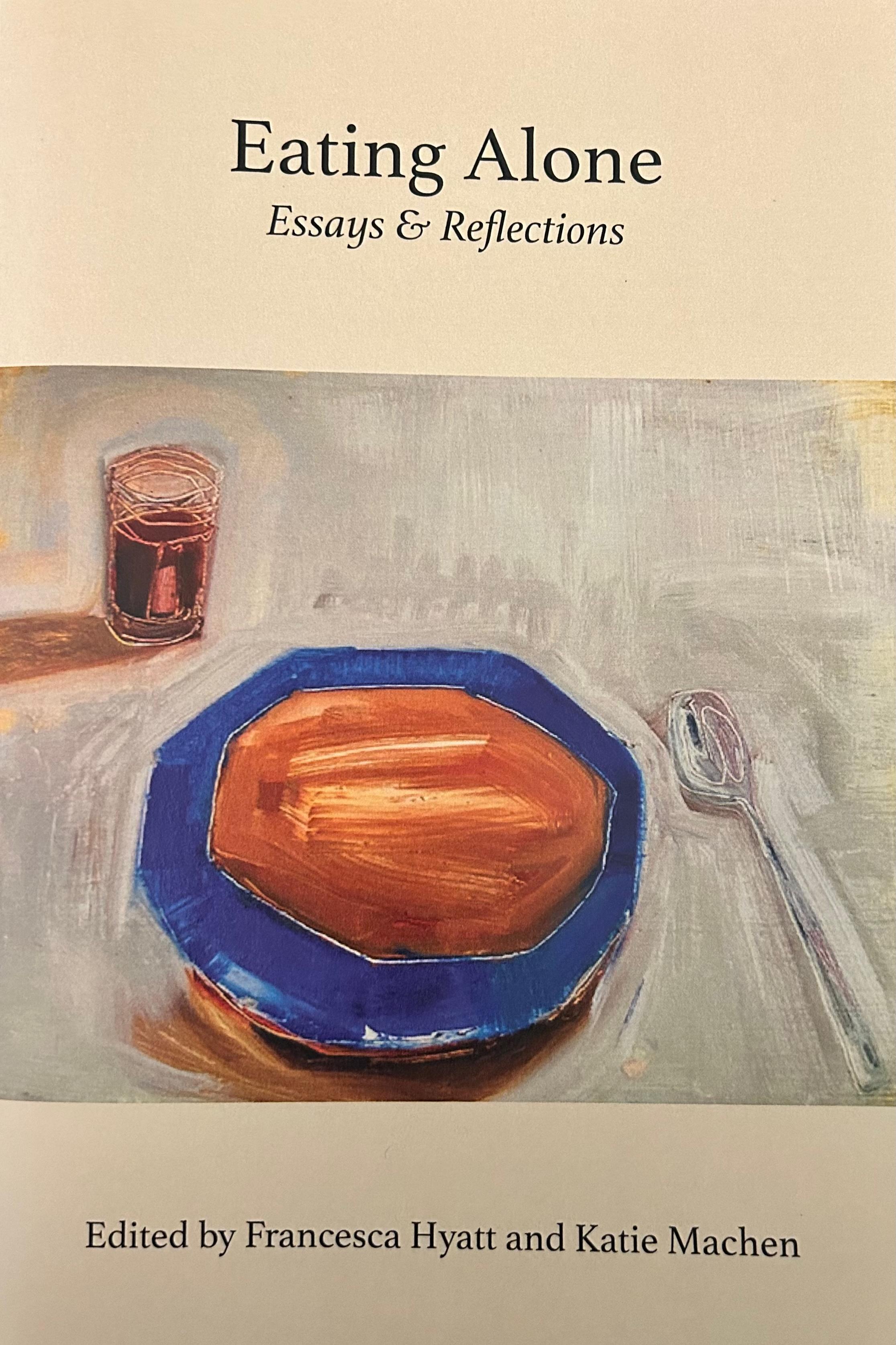 Book cover of Eating Alone: Essays & Reflections by Katie Machen