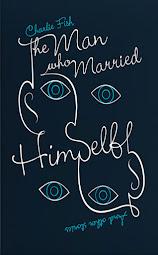 Book cover of The Man Who Married Himself by Charlie Fish
