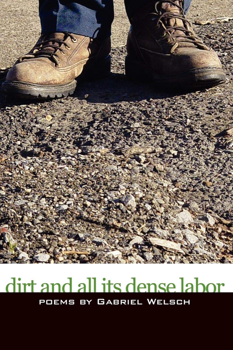Book cover of Dirt and All Its Dense Labor by gabrielwelsch
