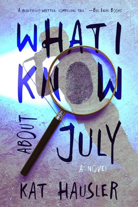 Book cover of What I Know About July by Kat Hausler