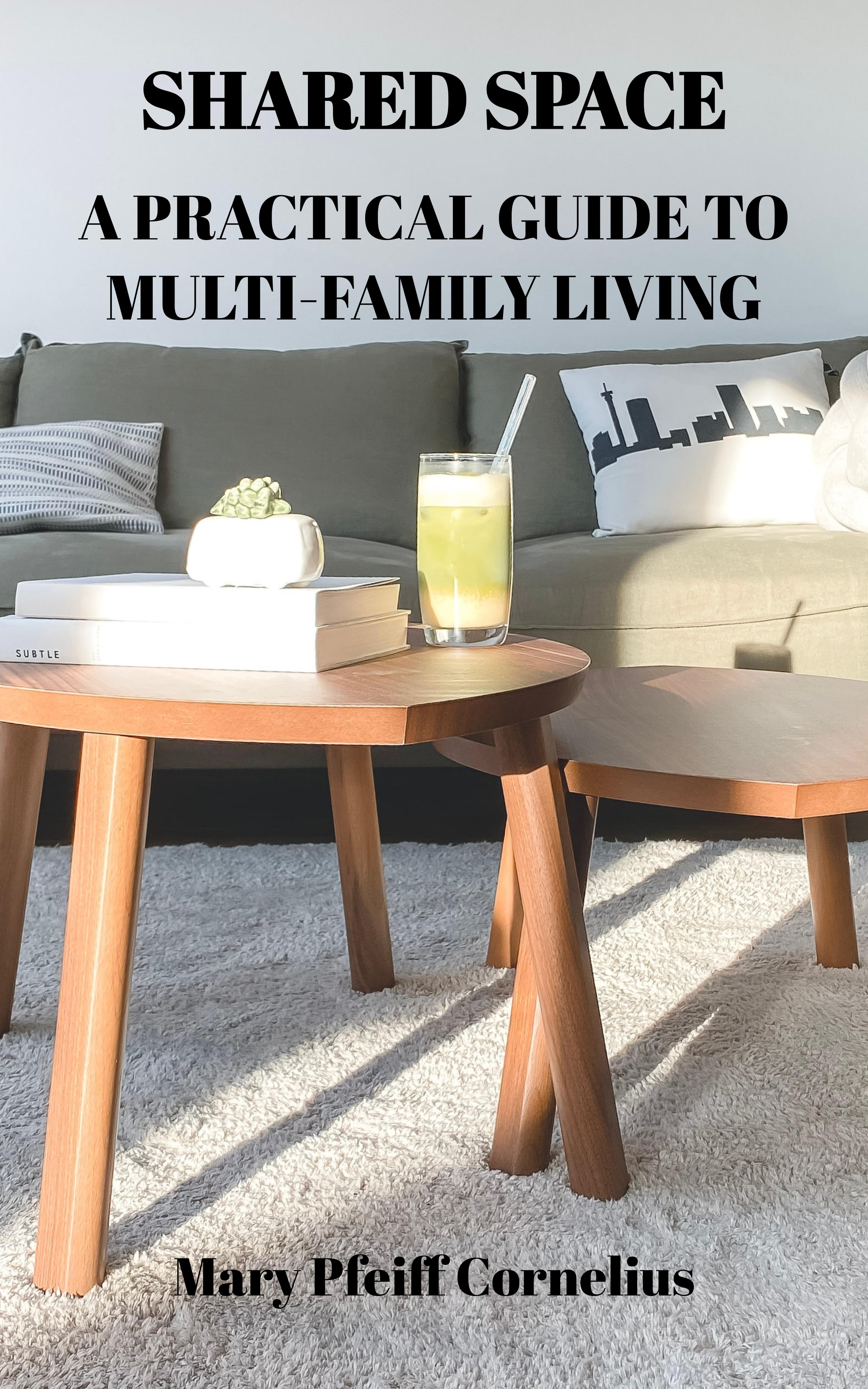 Book cover of Shared Space: A Practical Guide to Multi-Family Living by cornelius.mary