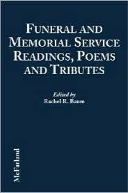 Book cover of Funeral and Memorial Service Readings Poems and Tributes by Rachel R. Baum