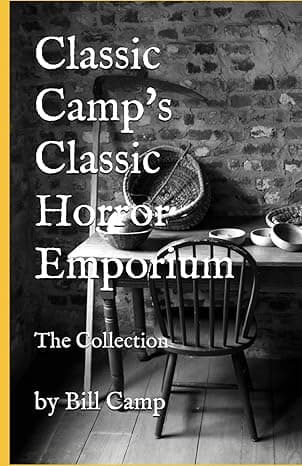 Book cover of Classic Camp's Classic Horror Emporium, the Collection by lbcamp1