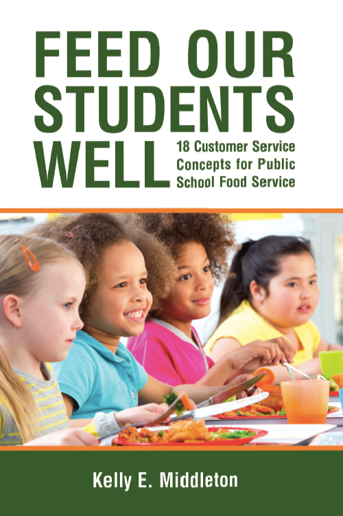 Book cover of Feed Our Students Well: 18 Customer Service Concepts for Public School Food Service by MikeMRochester