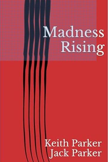 Book cover of Madness Rising by Alan Keith Parker