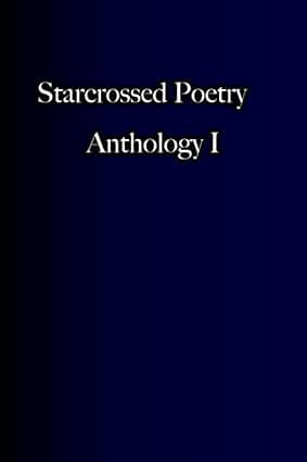 Book cover of Starcrossed Poetry Community: Anthology I by shaffner75