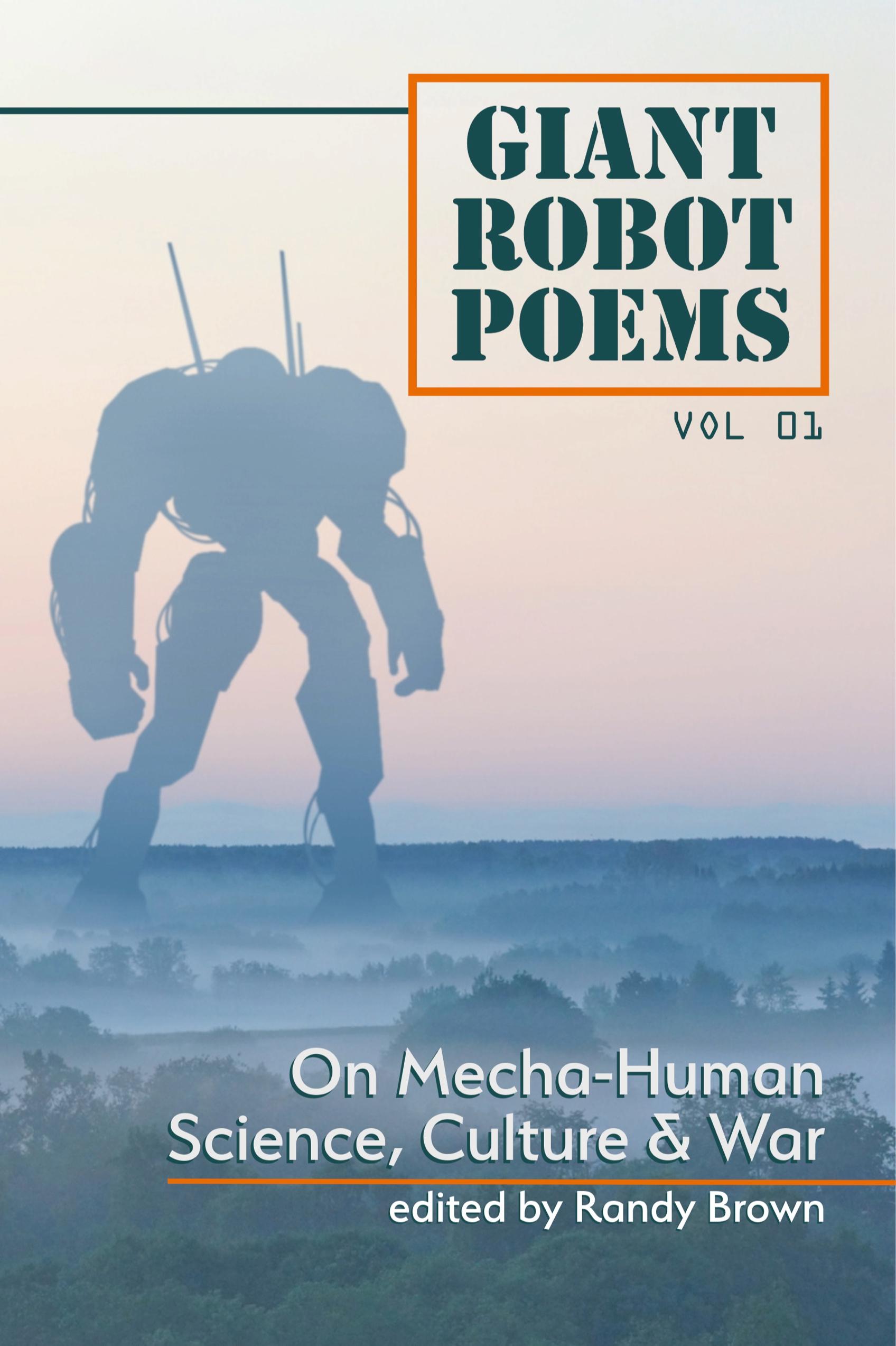 Book cover of Giant Robot Poems: On Mecha-Human Science, Culture & War by Randy Brown