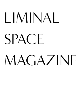 Liminal Space Magazine latest issue