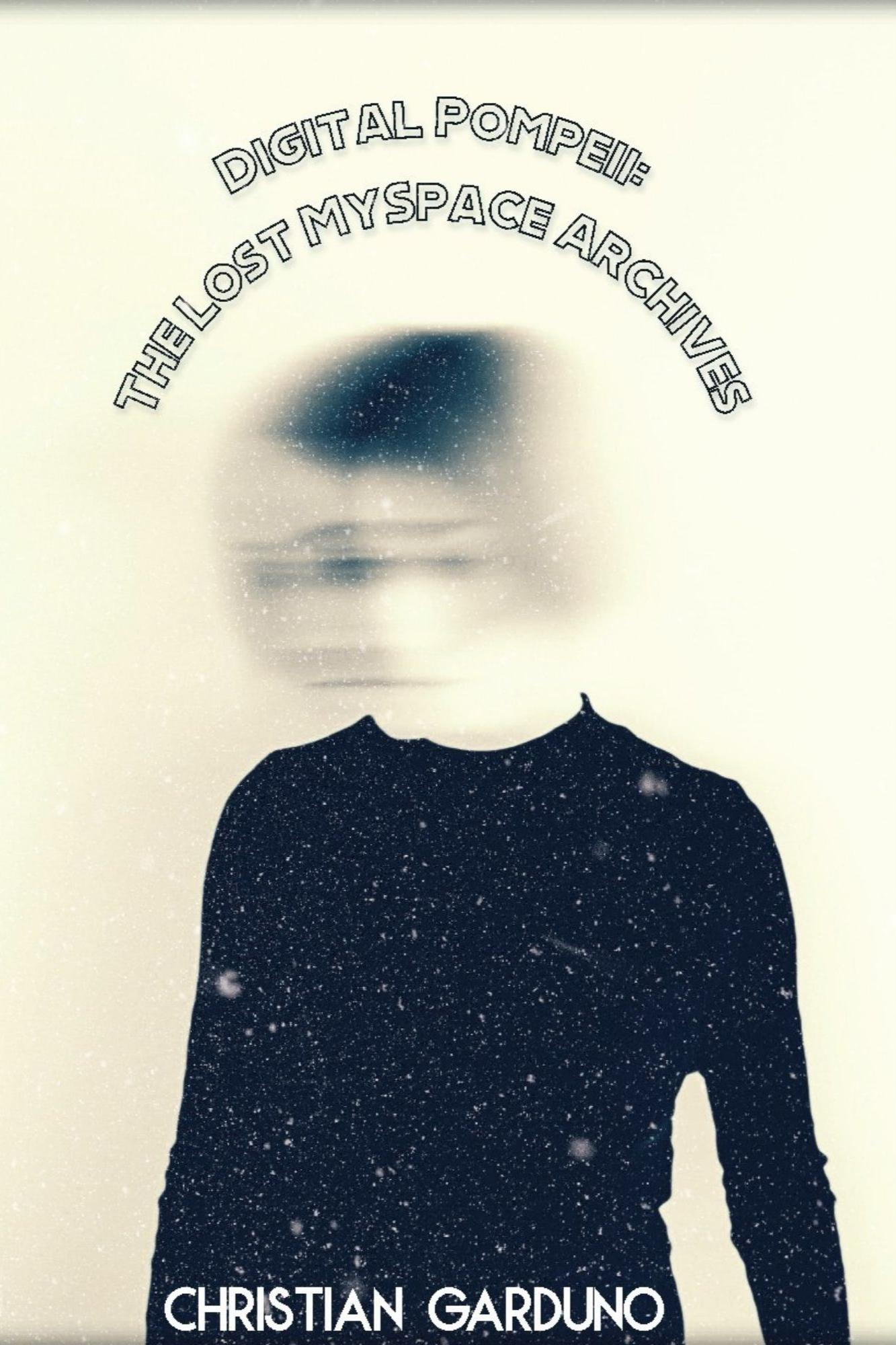 Book cover of Digital Pompeii: The Lost MySpace Archives by Christian Garduno