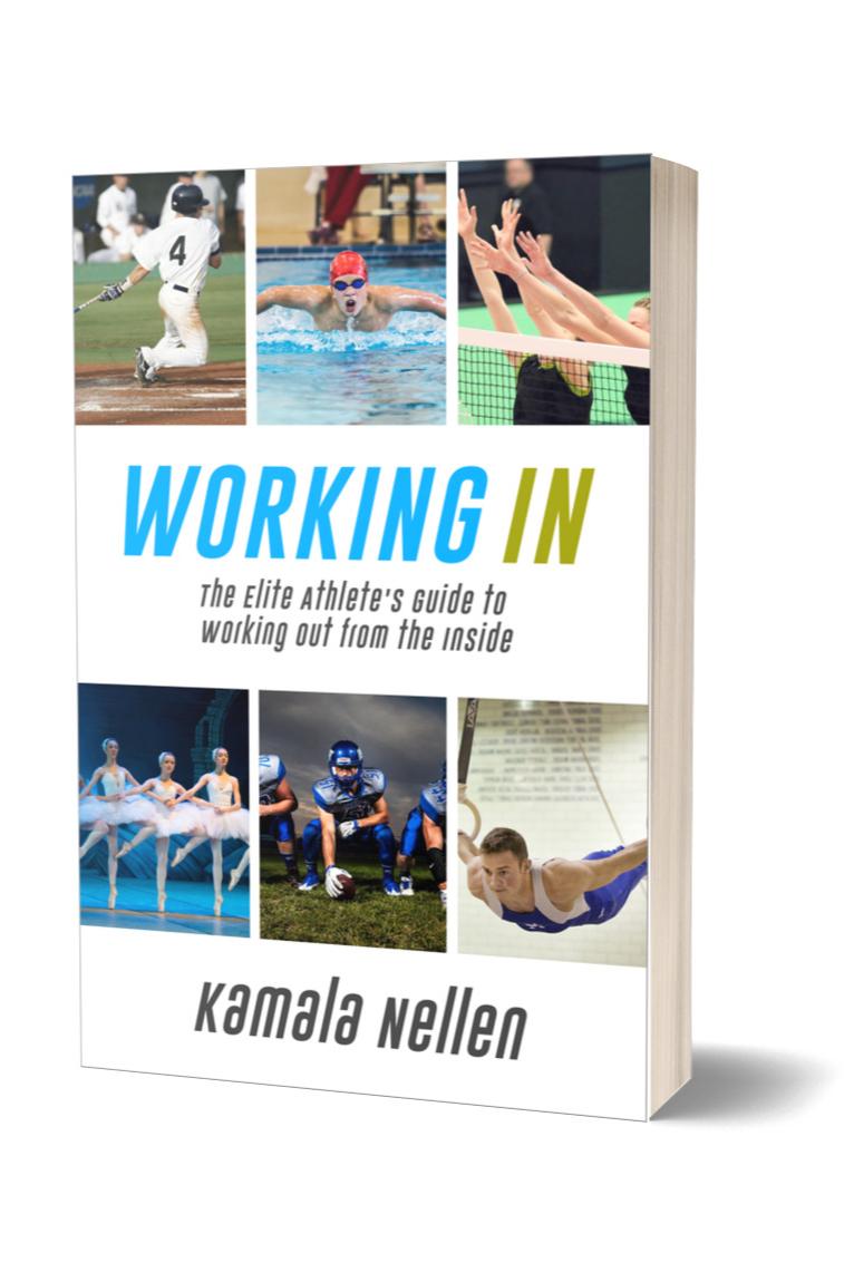 Book cover of Working In; the elite athletes guide to working out from the inside by Kamala Nellen