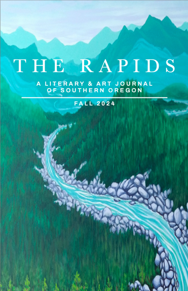 The Rapids: A Literary & Art Journal of Southern Oregon latest issue