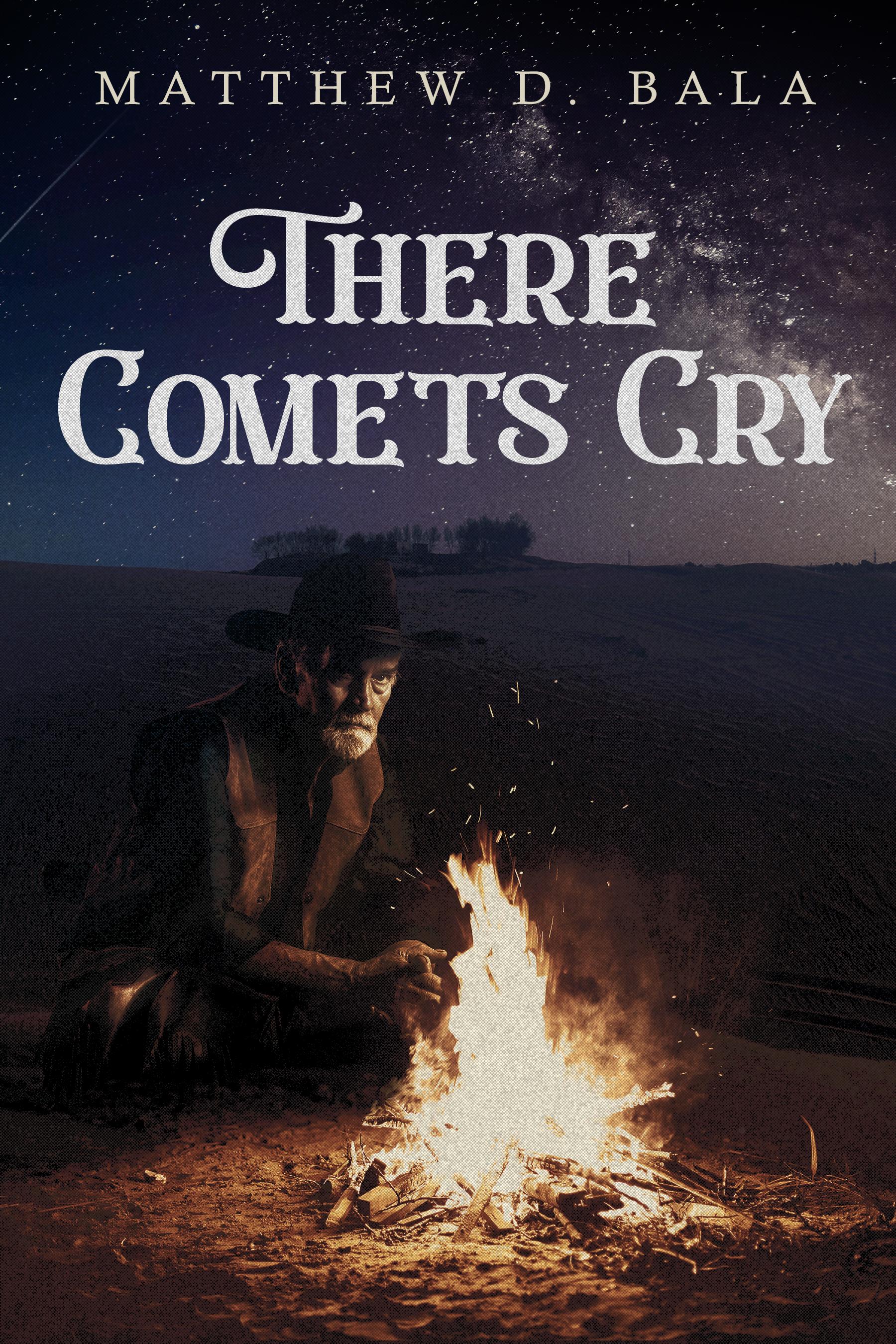 Book cover of There Comets Cry by Matthew Bala