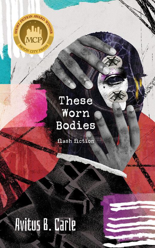 Book cover of These Worn Bodies by Avitus B. Carle