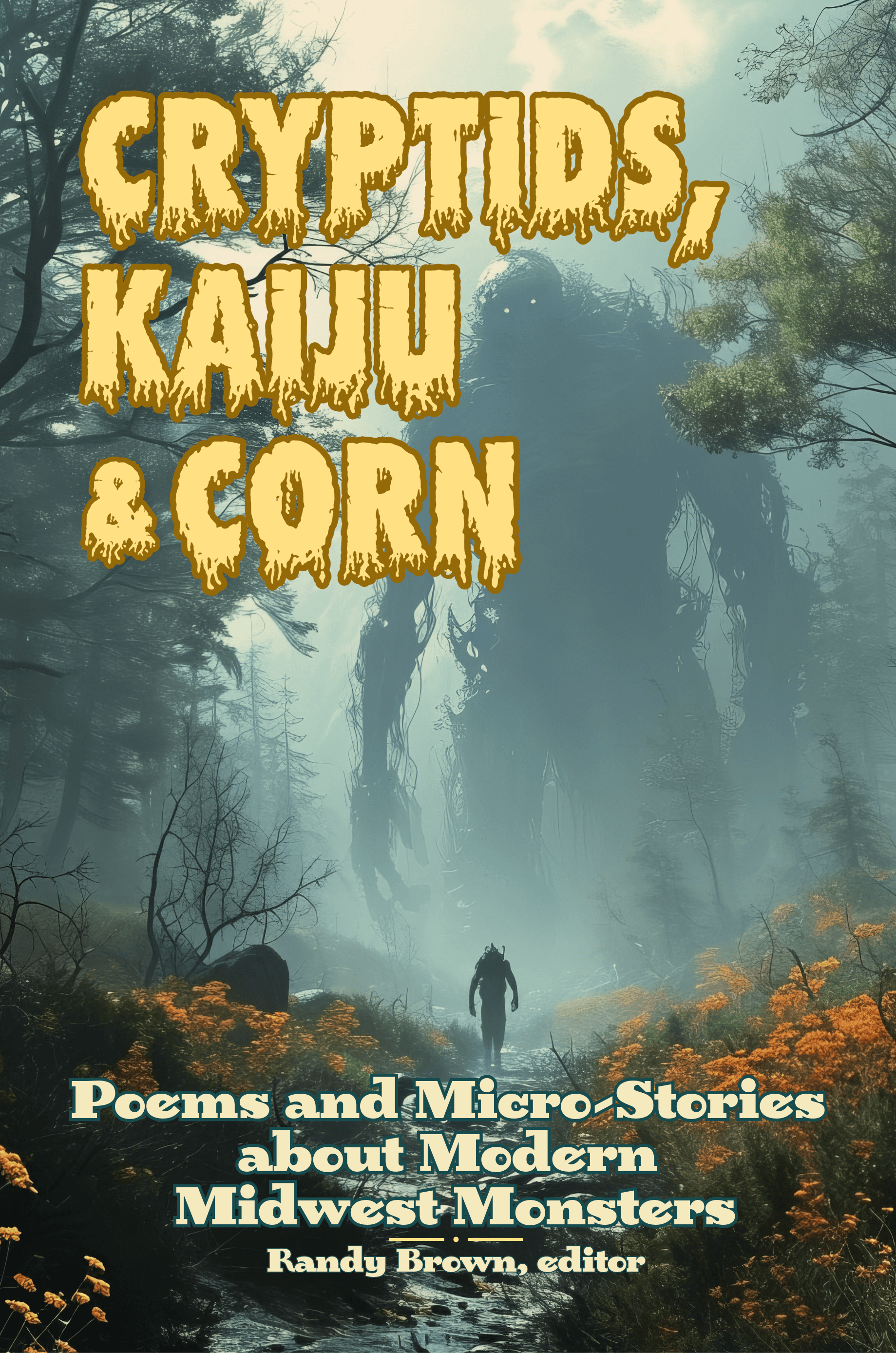 Cover of Cryptids, Kaiju & Corn - 2025 poetry & micro-prose anthology