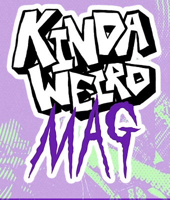 Kinda Weird Mag latest issue