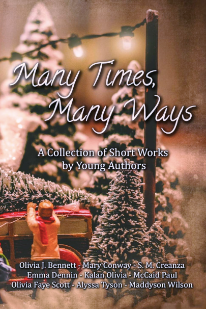 Book cover of Many Times, Many Ways: A Collection of Short Works by Young Authors by Olivia J. Bennett