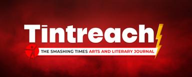 Tintreach: The Smashing Times Arts and Literary Journal latest issue