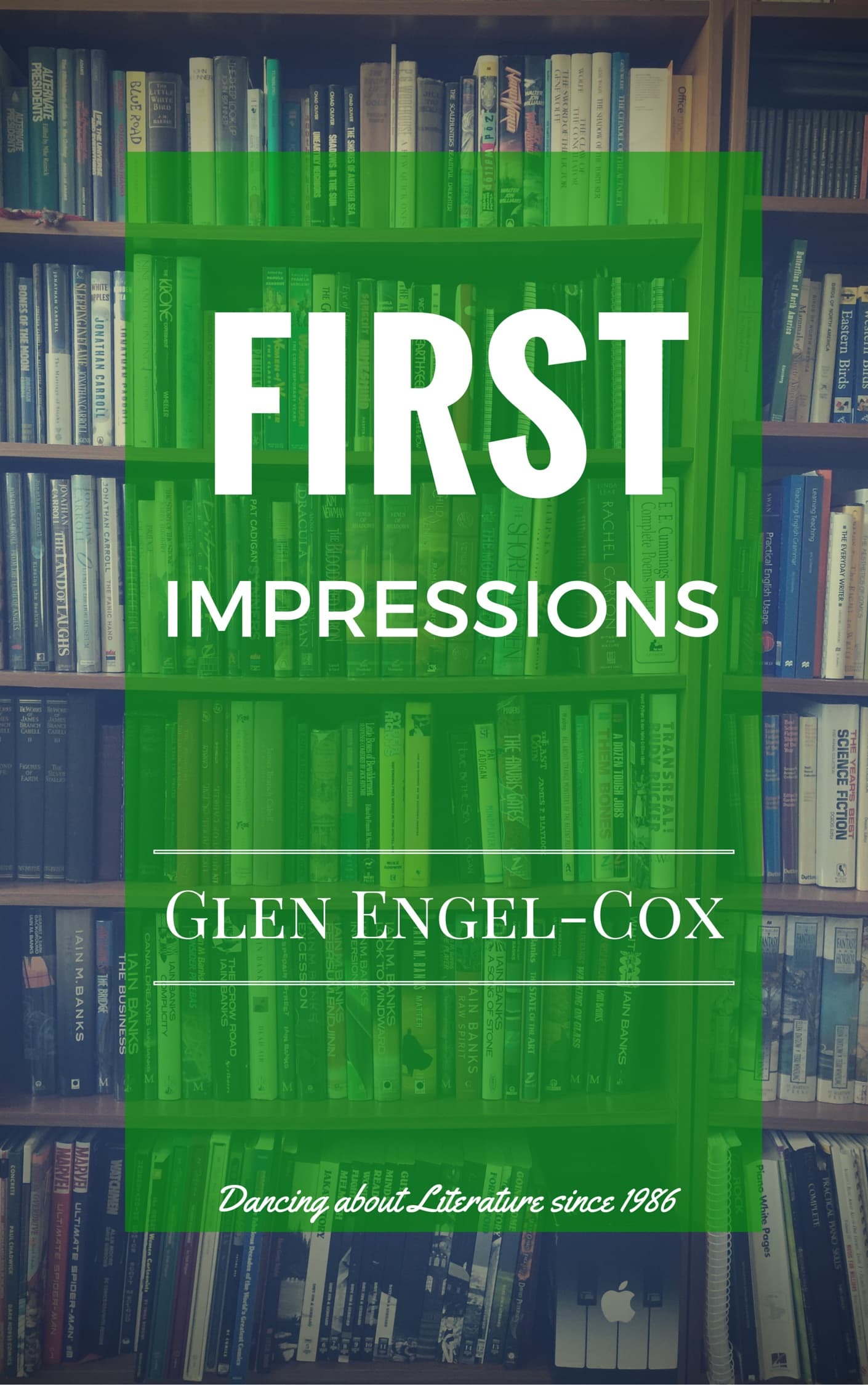 Book cover of First Impressions: Dancing About Literature Since 1986 by Glen Engel-Cox