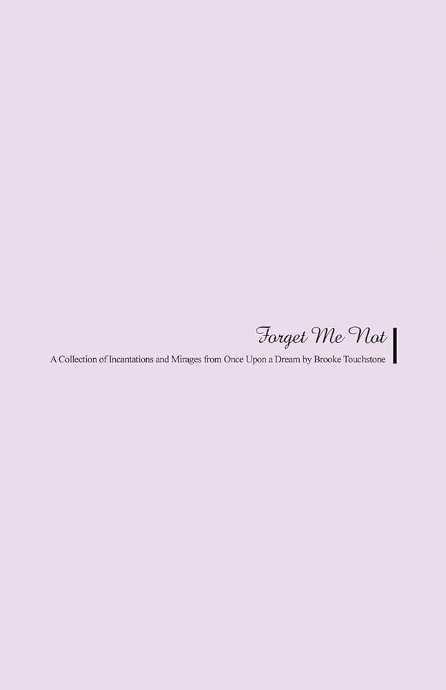 Book cover of  Forget Me Not: A Collection of Incantations and Mirages from Once Upon a Dream by Vague Babe