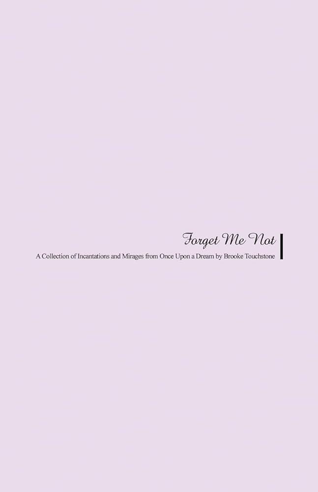 Book cover of  Forget Me Not: A Collection of Incantations and Mirages from Once Upon a Dream by Vague Babe