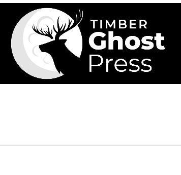 Timber Ghost Press Blog and Newsletter latest issue