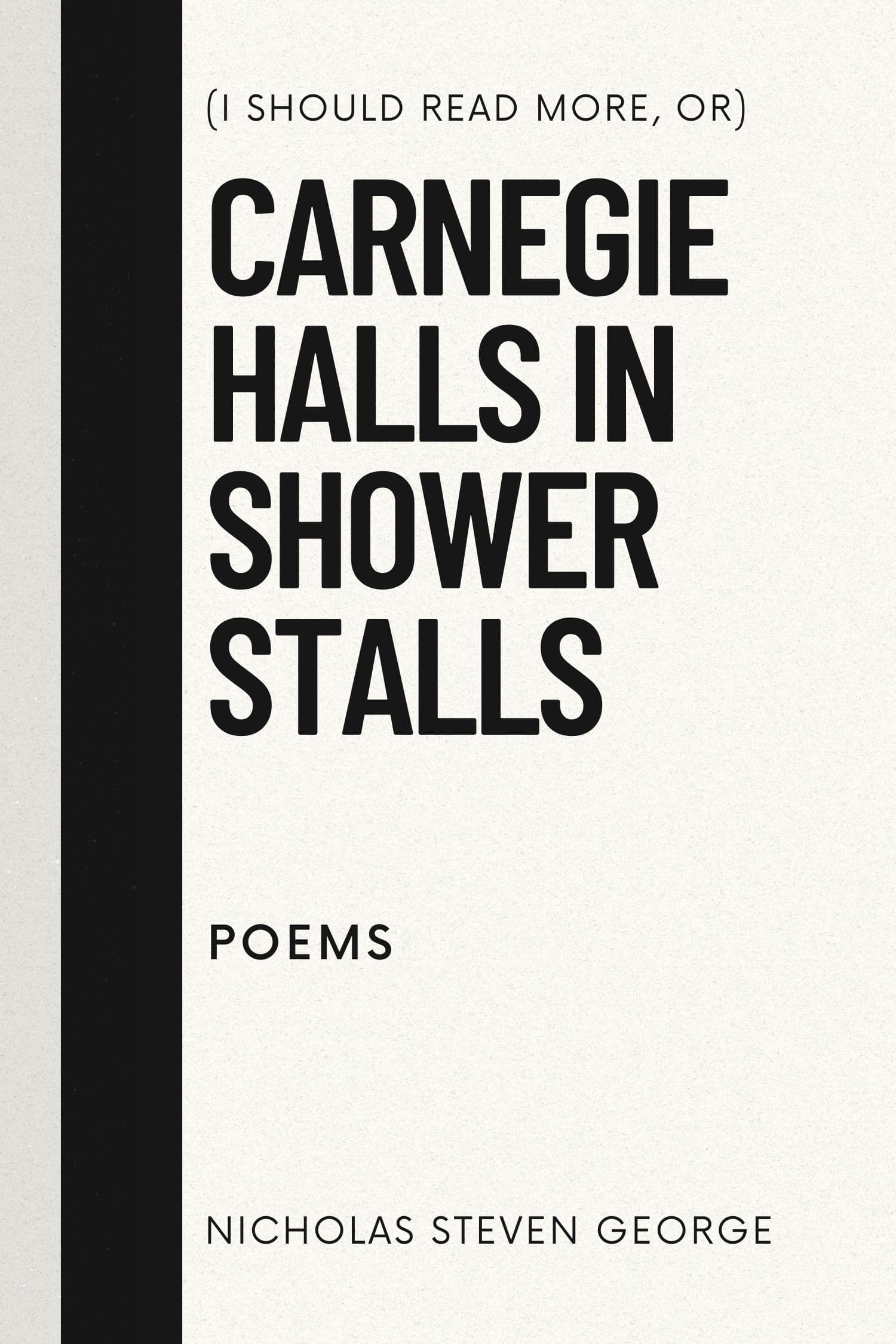 Book cover of carnegie halls in shower stalls (or, I should read more) by Nick George
