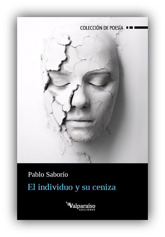 Book cover of El individuo y su ceniza by Pablo Saborio