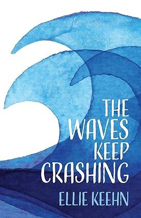 Book cover of The Waves Keep Crashing by Ellie Keehn