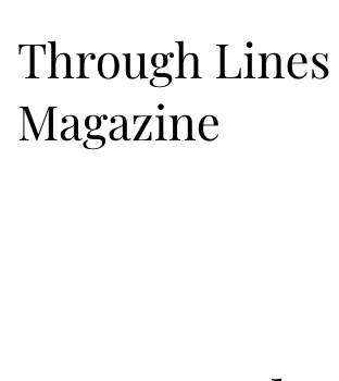 Through Lines Magazine latest issue