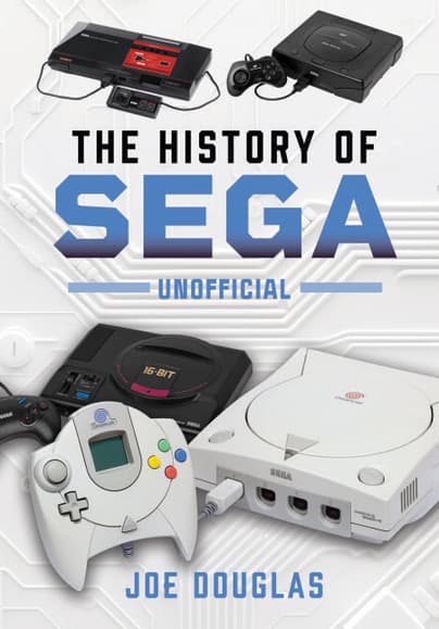 Book cover of The History of SEGA by Joe Douglas