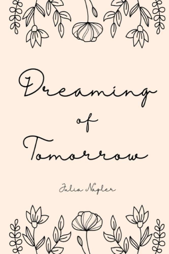 Book cover of Dreaming of Tomorrow by julianagler2008