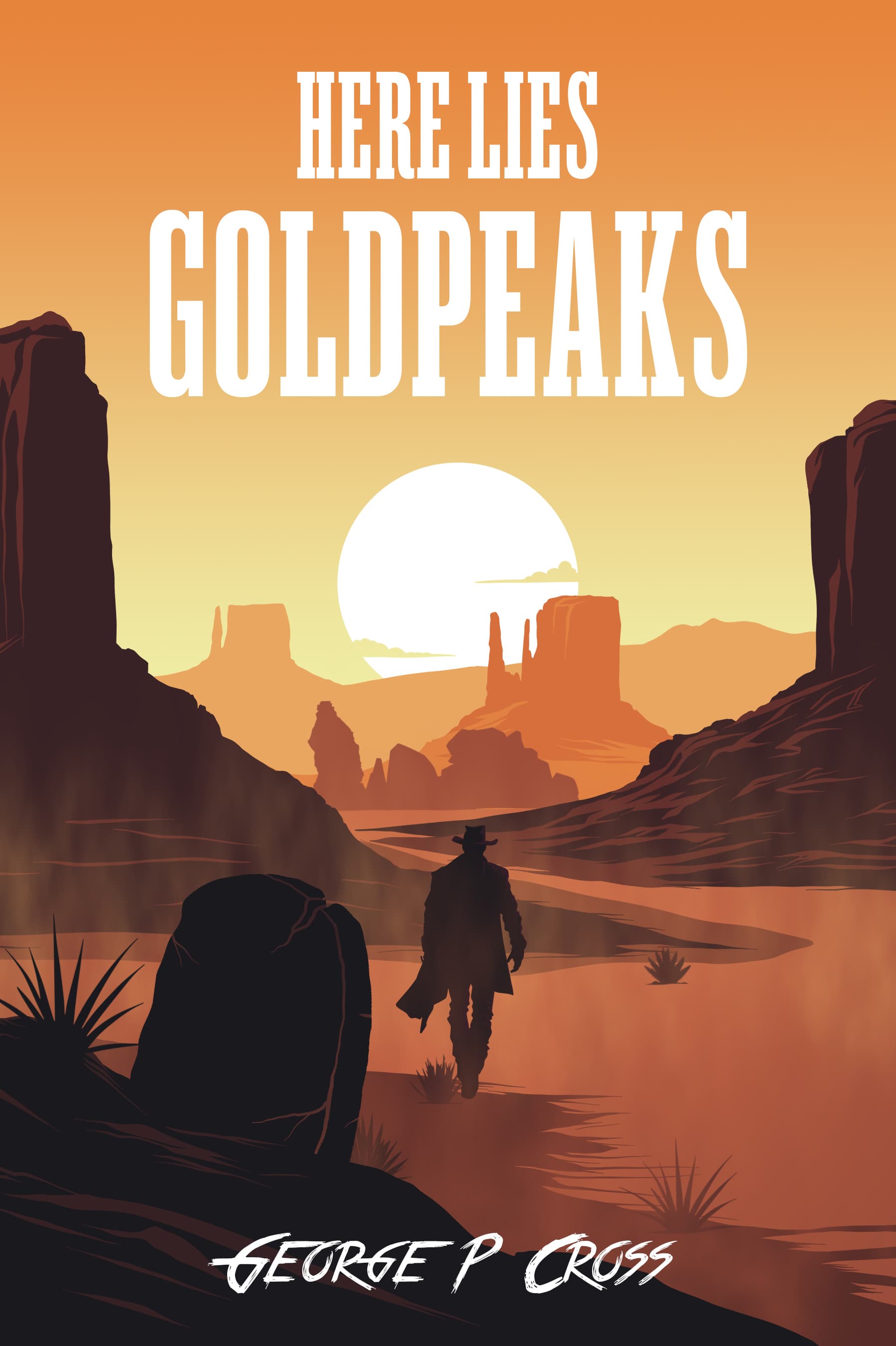 Book cover of Here Lies Goldpeaks by George P. Cross