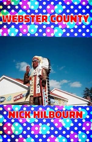 Book cover of Webster County by Nick Hilbourn