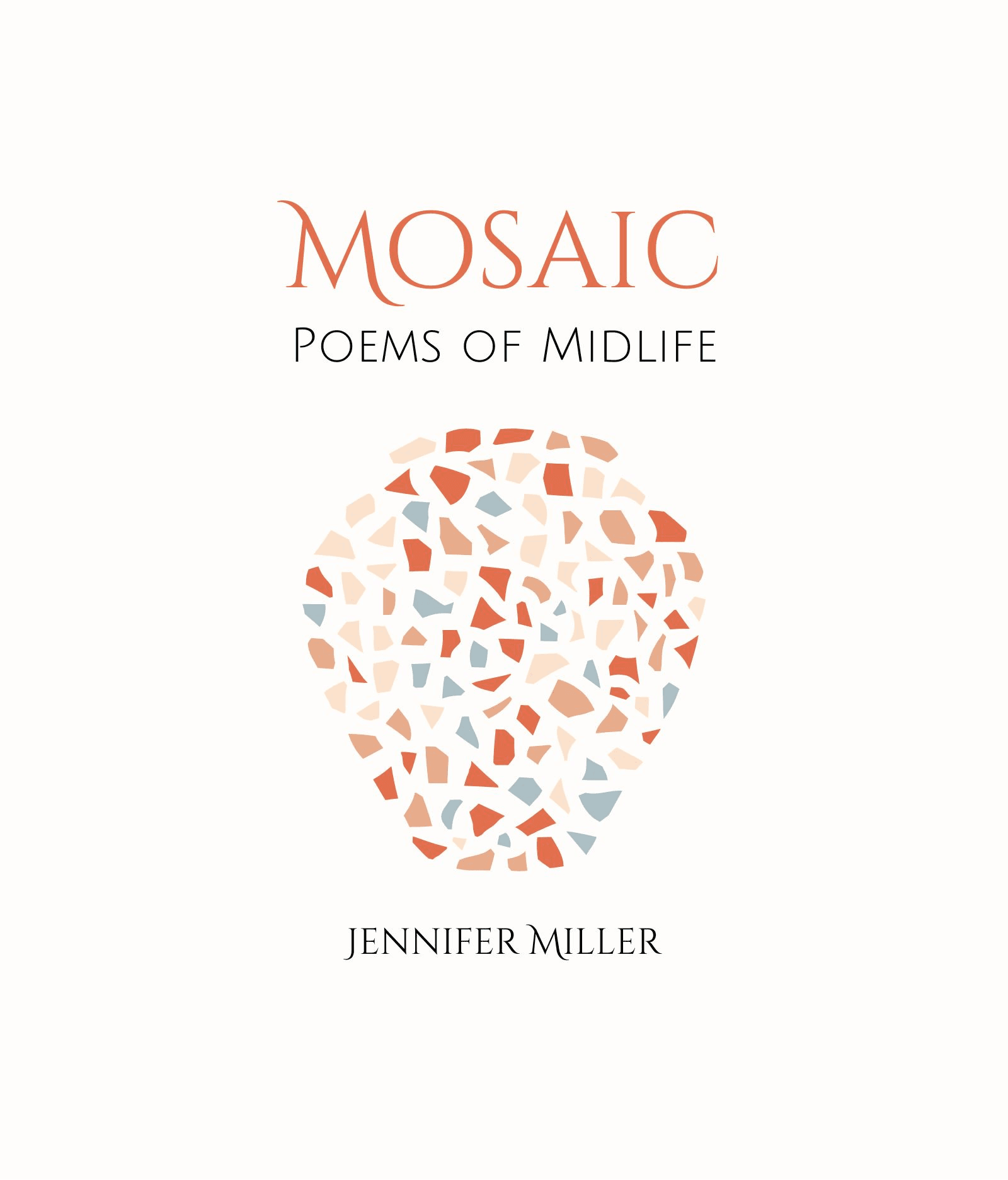 Book cover of Mosaic: Poems of Midlife by Jennifer Miller