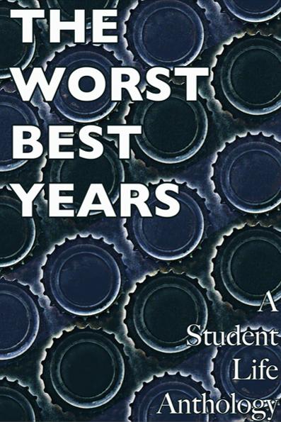 Book cover of The Worst Best Years: A Student Life Anthology by Paul Whelan