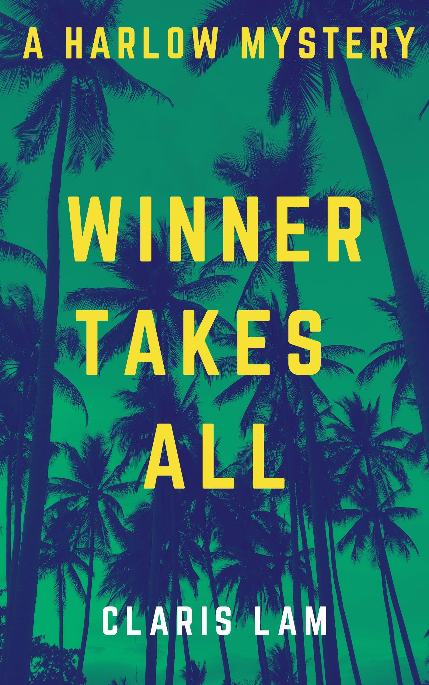 Book cover of Winner Takes All: A Harlow Mystery by clarislamauthor