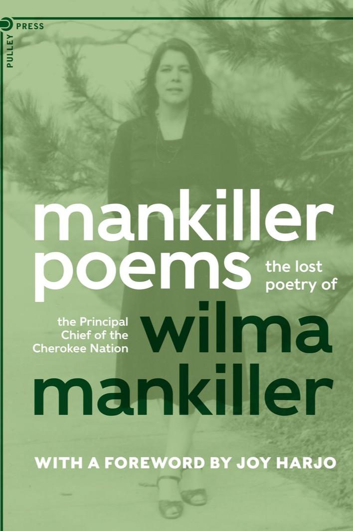 Book cover of Mankiller Poems: The Lost Poetry of the Principal Chief of the Cherokee Nation  by Pulley Press Publishing 