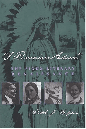 Book cover of I Remain Alive: The Sioux Literary Renaissance by hefruth