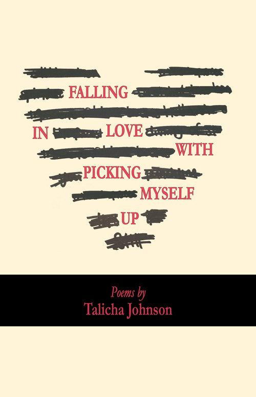 Book cover of Falling in Love with Picking Myself Up by Talicha J.