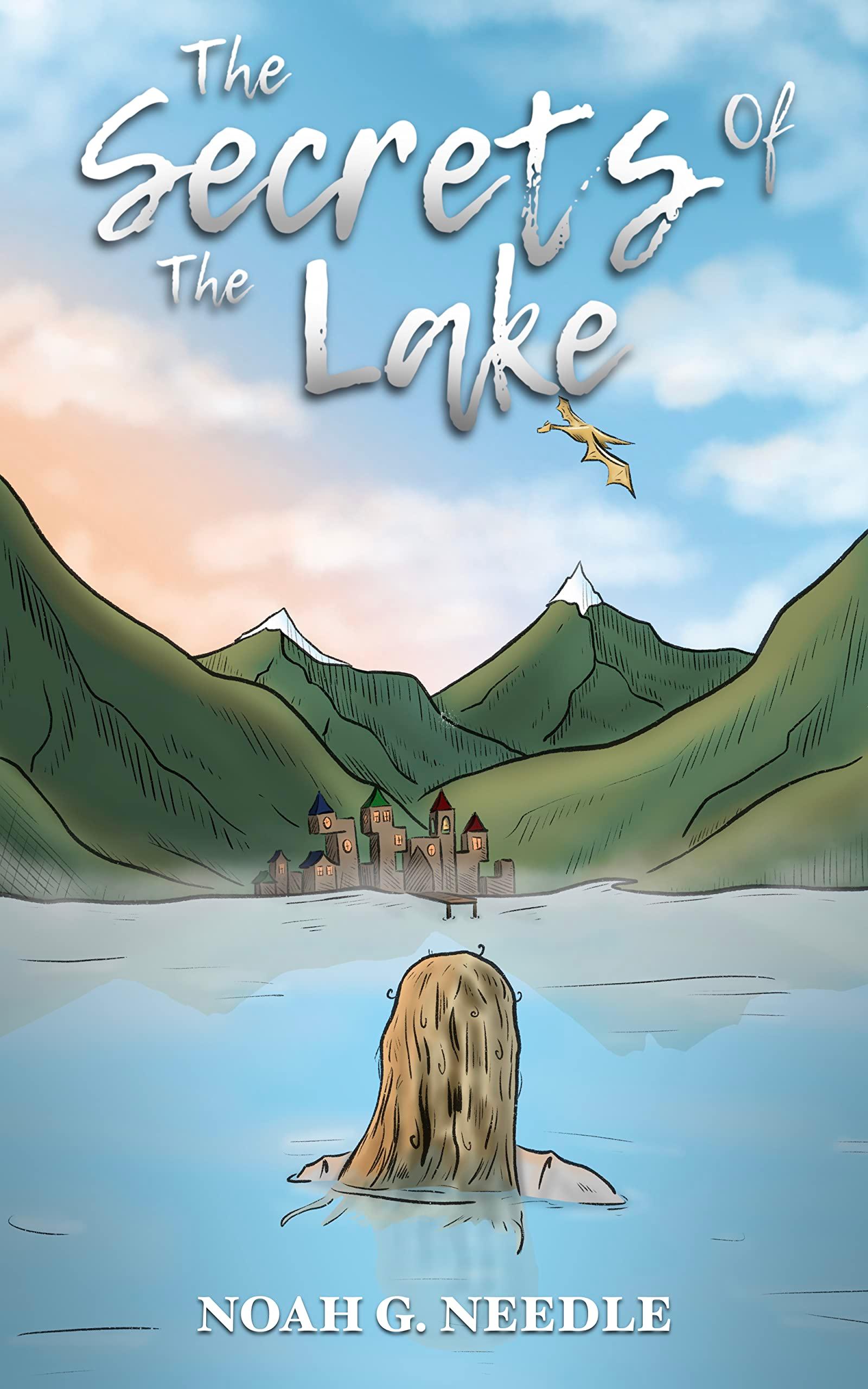Book cover of The Secrets of the Lake by Noah G. Needle