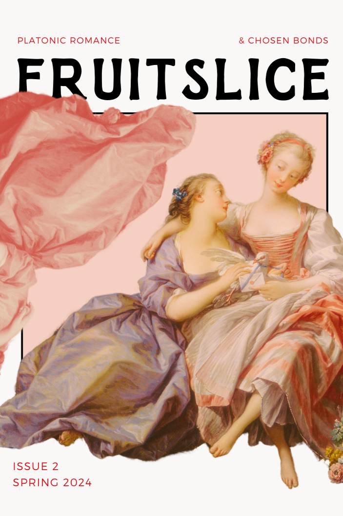 Book cover of Fruitslice Issue 2 Platonic Romance and Chosen Bonds by Chloe Oloren