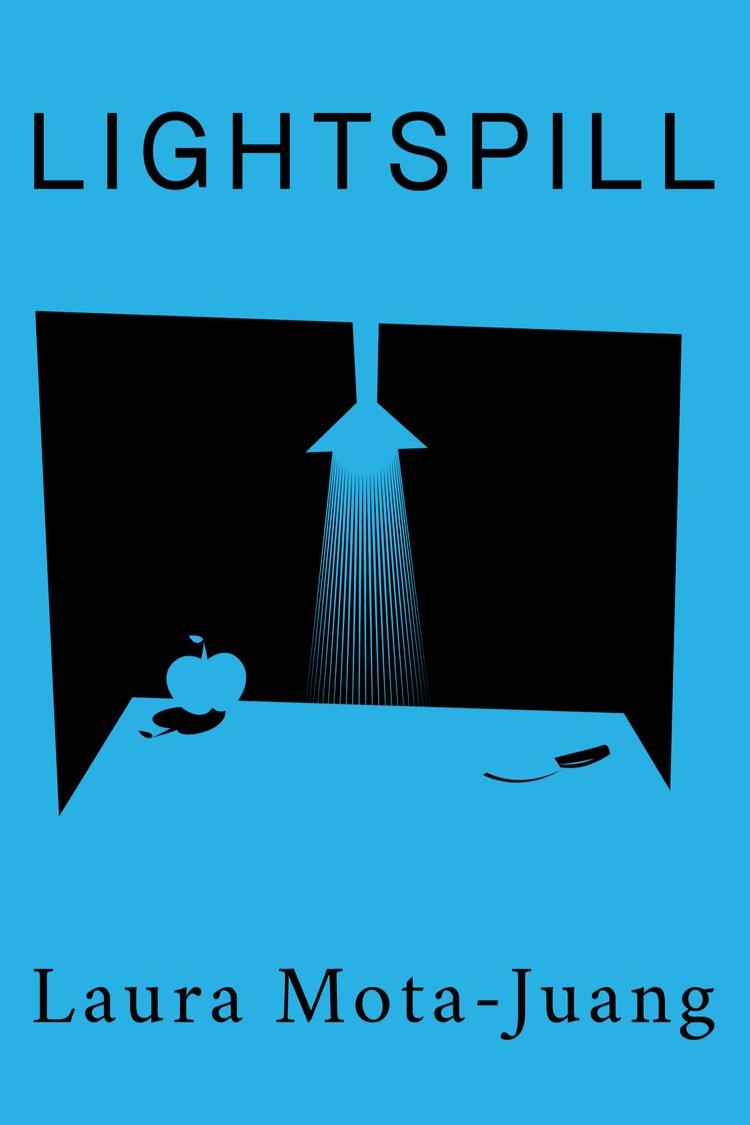 Book cover of LIGHT SPILL by Laura Mota-Juang