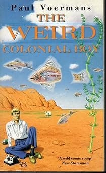 Book cover of The Weird Colonial Boy by Paul T Voermans