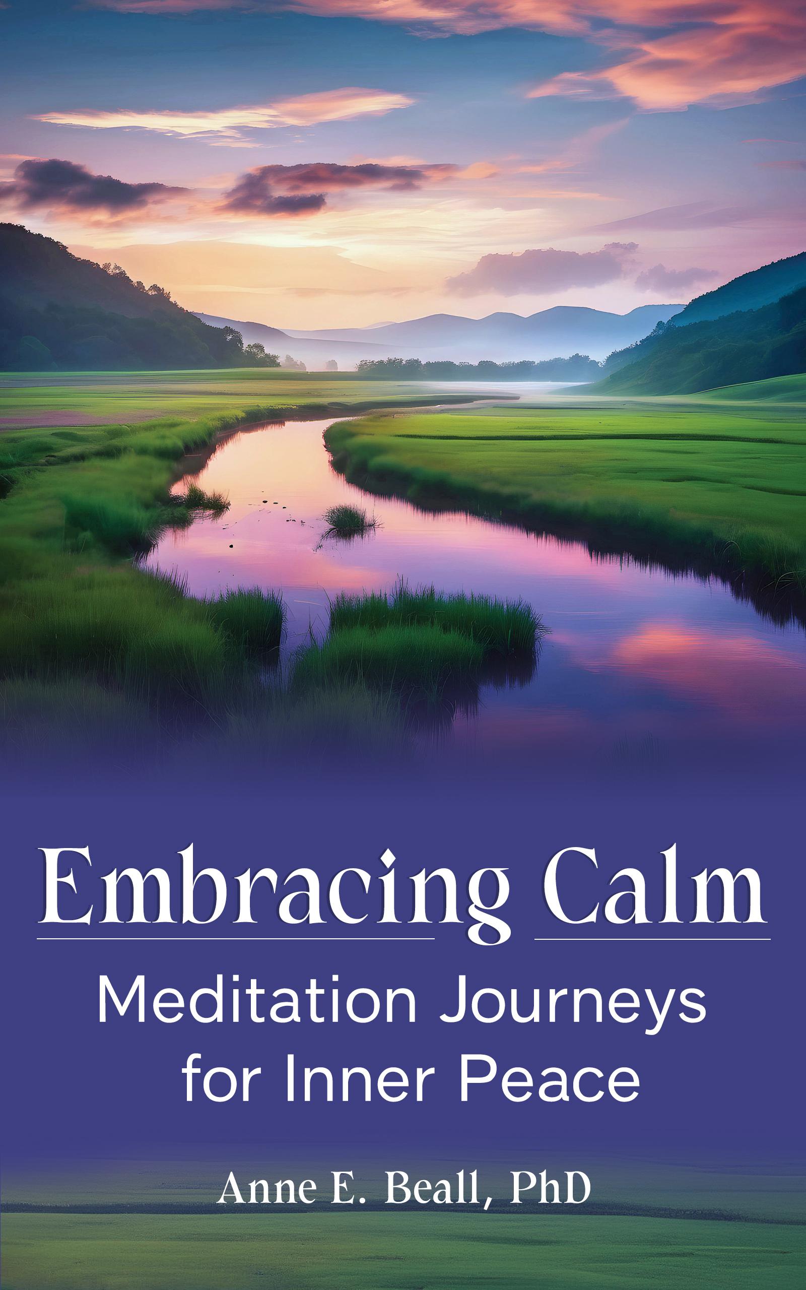 Book cover of Embracing Calm: Meditation Journeys for Inner Peace by annebeall