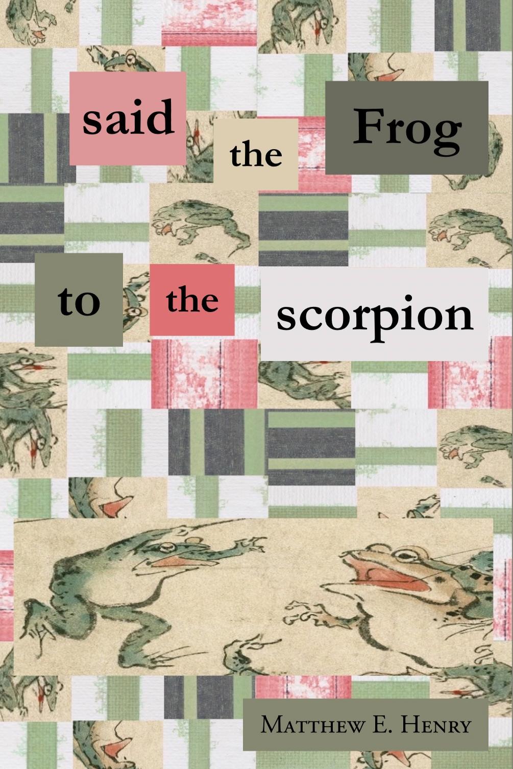 Book cover of said the Frog to the scorpion  by Matthew E. Henry